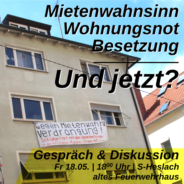 Gespräch & Diskussion am 18. Mai: Mietenwahnsinn, Wohnungsnot, Besetzung. Und jetzt?